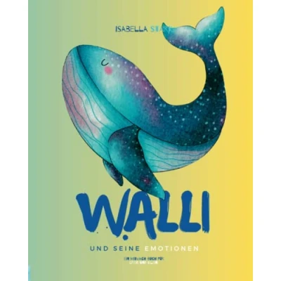 Abbildung von WALLI und seine Emotionen: Gefühle erkennen, benennen sie bewältigen ein Mitmach Kinderbuch