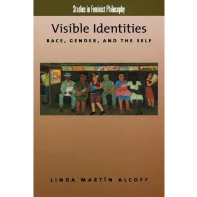 Abbildung von Visible Identities: Race, Gender, and the Self (Studies in Feminist Philosophy)