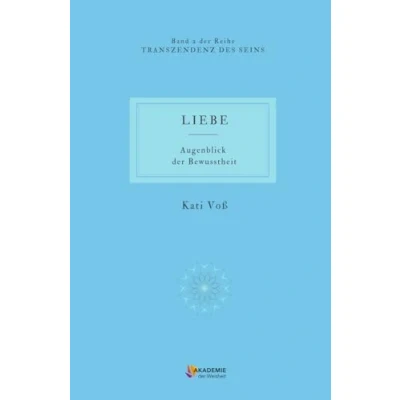 Abbildung von LIEBE: Augenblick der Bewusstheit (TRANSZENDENZ DES SEINS, Band 2)
