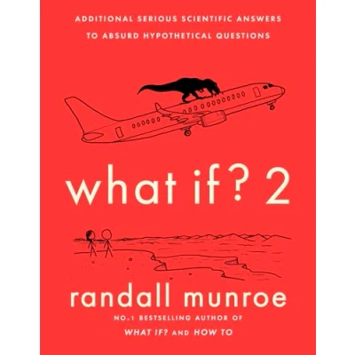 Abbildung von What If?2: Additional Serious Scientific Answers to Absurd Hypothetical Questions