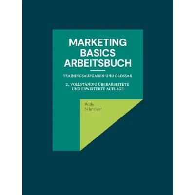 Abbildung von Marketing Basics: Arbeitsbuch Trainingsaufgaben und Glossar 2., vollständig überarbeitete erweiterte Auflage (Fachbuchreihe &quot;WiWi Kompetenz kompakt&quot;)