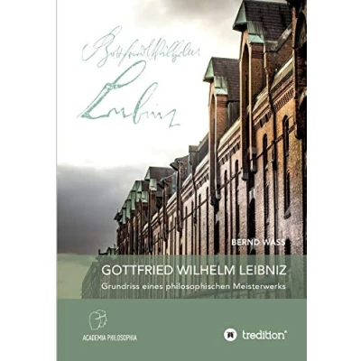 Abbildung von Gottfried Wilhelm Leibniz: Grundriss eines philosophischen Meisterwerks