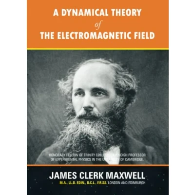 Abbildung von A Dynamical Theory of the Electromagnetic Field: paper was first read to Royal Society on 8 December 1864.