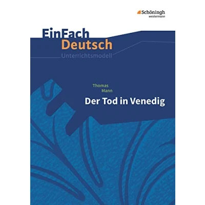Abbildung von EinFach Deutsch Unterrichtsmodelle: Thomas Mann: Der Tod in Venedig: Gymnasiale Oberstufe