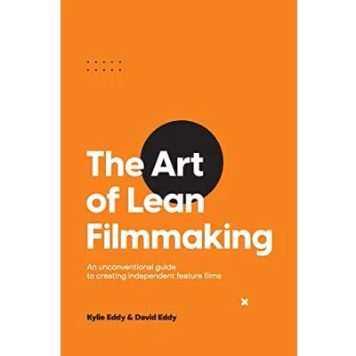Abbildung von The Art of Lean Filmmaking: An unconventional guide to creating independent feature films