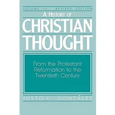 Abbildung von A History of Christian Thought: Volume 3: From the Protestant Reformation to Twentieth Century (Revised Edition): 20th