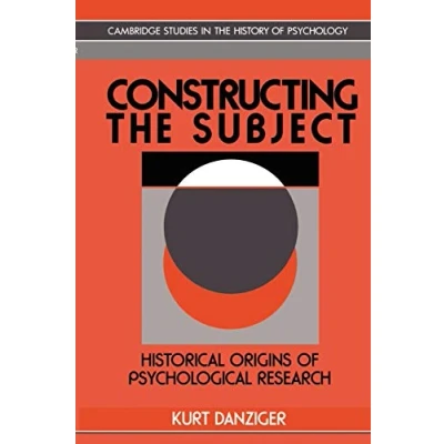 Abbildung von Constructing the Subject: Historical Origins of Psychological Research (Cambridge Studies in History Psychology)