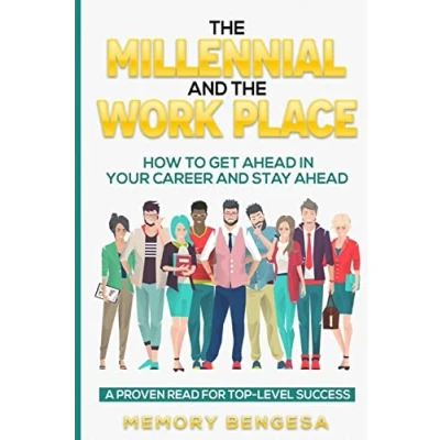 Abbildung von The Millennial and Work Place: How to get ahead in your career stay