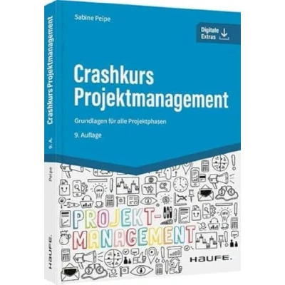 Abbildung von Crashkurs Projektmanagement inkl. Arbeitshilfen online: Grundlagen für alle Projektphasen (Haufe Fachbuch)