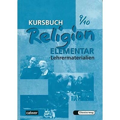 Abbildung von Kursbuch Religion Elementar 9/10 Ausgabe 2003: Lehrermaterial für die 9./10. Klasse (Kursbuch Elementar: 2003 2009)