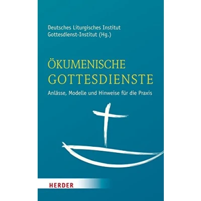 Abbildung von Ökumenische Gottesdienste: Anlässe, Modelle und Hinweise für die Praxis