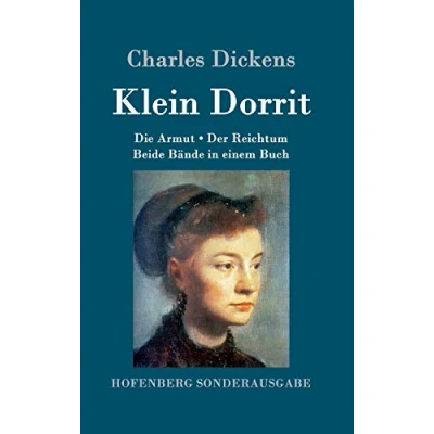 Abbildung von Klein Dorrit: Die Armut. Der Reichtum. Beide Bände in einem Buch