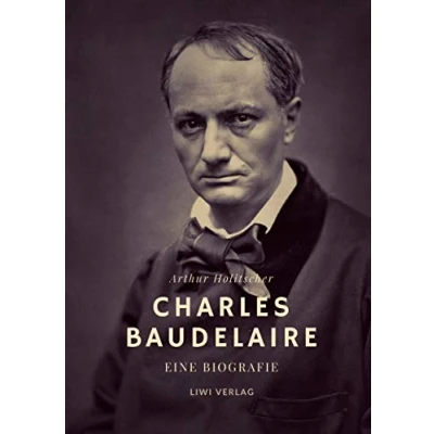 Abbildung von Charles Baudelaire. Eine Biografie: Mit farbigen Illustrationen für die Neuausgabe 2021