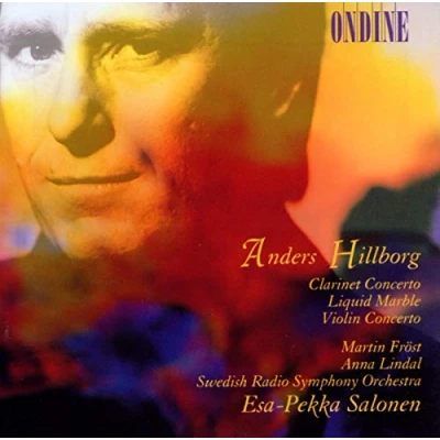 Abbildung von Anders Hillborg: Klarinettenkonzert / Liquid Marble Violinkonzert