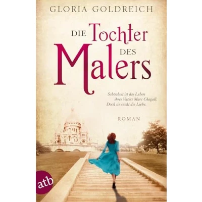 Abbildung von Die Tochter des Malers: Roman (Mutige Frauen zwischen Kunst und Liebe, Band 2)