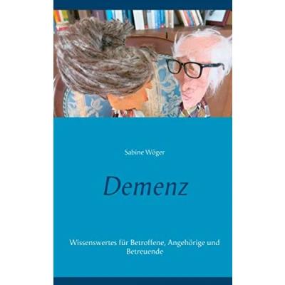 Abbildung von Demenz: Wissenswertes für Betroffene, Angehörige und Betreuende