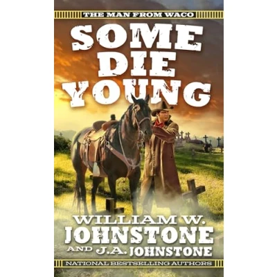 Abbildung von Some Die Young (The Man from Waco, Band 2)