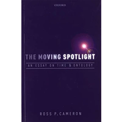 Abbildung von The Moving Spotlight: An Essay on Time and Ontology