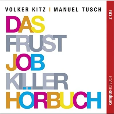 Abbildung von Das Frustjobkillerhörbuch: Warum es egal ist, für wen Sie arbeiten