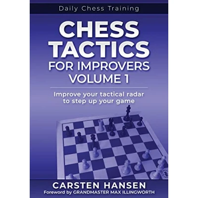 Abbildung von Chess Tactics for Improvers Volume 1: Improve your tactical radar to step up game (Daily Training, Band 1)