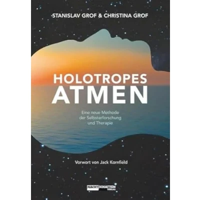Abbildung von Holotropes Atmen: Eine neue Methode der Selbsterforschung und Therapie