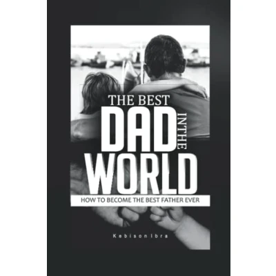 Abbildung von Self help book Best Dad in the World: How to become a great (Self Books)