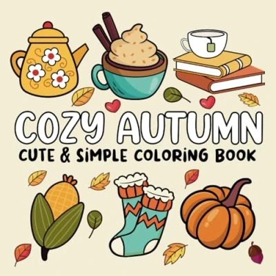 Abbildung von Cozy Autumn Coloring Book: Bold and Easy, Cute Simple Pictures for Adults Teens, Inspired Fall Designs Stress Relief Relaxation