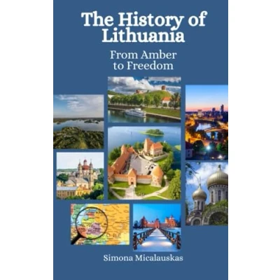 Abbildung von The History of Lithuania: From Amber to Freedom
