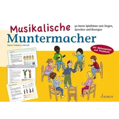Abbildung von Musikalische Muntermacher: 40 kurze Spielideen zum Singen, Sprechen und Bewegen