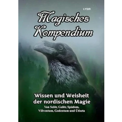 Abbildung von Magisches Kompendium / Wissen und Weisheit der nordischen Magie: Von Seiðr, Galðr, Spådom, Völventum, Godentum Útiseta