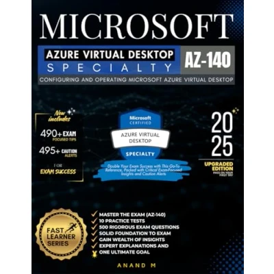Abbildung von MICROSOFT AZURE VIRTUAL DESKTOP SPECIALTY CONFIGURING AND OPERATING DESKTOP, MASTER THE EXAM (AZ 140): 10 PRACTICE TESTS, ... EXPERT EXPLANATIONS ONE ULTIMA