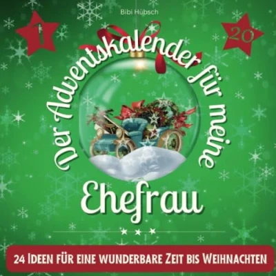 Abbildung von Der Adventskalender für meine Ehefrau: 24 Ideen eine wunderbare Zeit bis Weihnachten