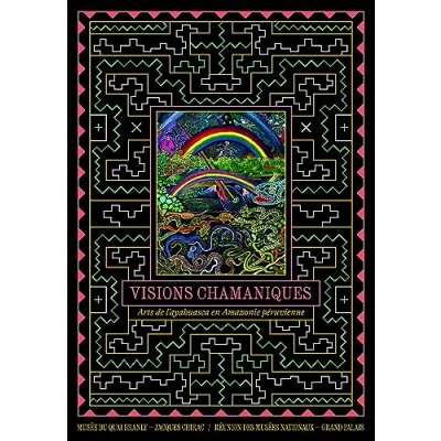Abbildung von Visions chamaniques. Arts de l&#039;ayahuasca en Amazonie péruvienne