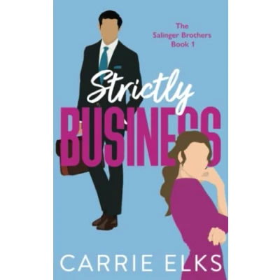 Abbildung von Strictly Business: A swoony, feel good enemies to lovers romantic comedy (The Salinger Brothers, Band 1)