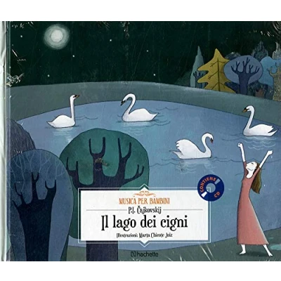 Abbildung von Il lago dei cigni. Con CD Audio (Musica per bambini)