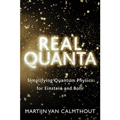 Abbildung von Real Quanta: Simplifying Quantum Physics for Einstein and Bohr