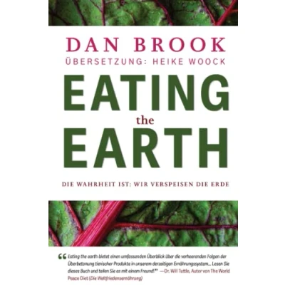 Abbildung von Eating the Earth: die Wahrheit ist: Wir essen Erde auf