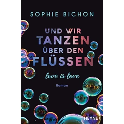 Abbildung von Und wir tanzen über den Flüssen: Love is Roman (Love Reihe, Band 3)