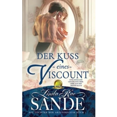 Abbildung von der Kuss eines Viscount (Die Töchter Aristokratie, Band 1)