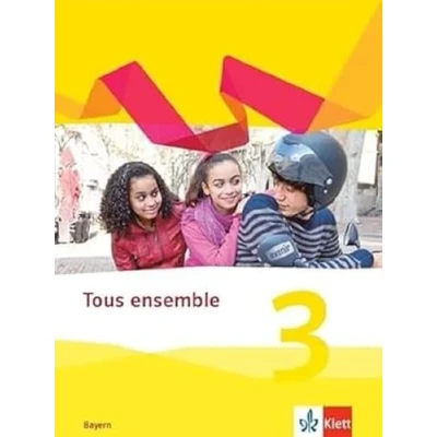 Abbildung von Tous ensemble 3. Ausgabe Bayern: Schulbuch (fester Einband) Lernjahr (Tous ensemble. Bayern ab 2019)