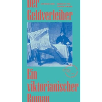Abbildung von Der Geldverleiher: Ein viktorianischer Roman (Die Andere Bibliothek, Band 441)