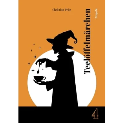 Abbildung von Teelöffelmärchen: Rührende Geschichten voller Magie (Märchen von Christian Peitz)