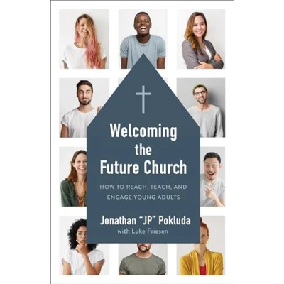 Abbildung von Welcoming the Future Church: How to Reach, Teach, and Engage Young Adults