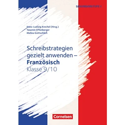 Abbildung von Schreibstrategien gezielt anwenden Schreibkompetenz Fremdsprachen SEK I Französisch Klasse 9/10: Kopiervorlagen