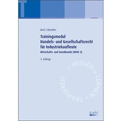 Abbildung von Trainingsmodul Handels und Gesellschaftsrecht für Industriekaufleute: Wirtschafts Sozialkunde (WISO 3)