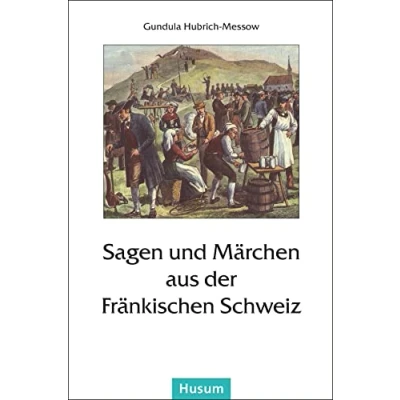 Abbildung von Sagen und Märchen aus der Fränkischen Schweiz