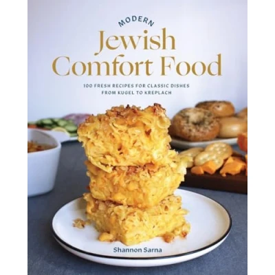 Abbildung von Modern Jewish Comfort Food: 100 Fresh Recipes for Classic Dishes from Kugel to Kreplach