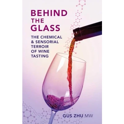 Abbildung von Behind The Glass: Chemical and Sensorial Terroir of Wine Tasting