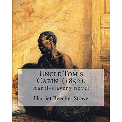 Abbildung von Uncle Tom&#039;s Cabin (1852). By: Harriet Beecher Stowe: Cabin; or, Life Among the Lowly, is an anti slavery novel by American author Stowe.