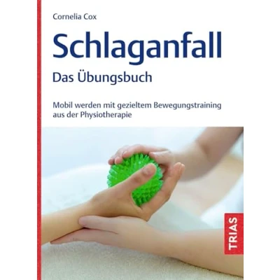Abbildung von Schlaganfall Das Übungsbuch: Mobil werden mit gezieltem Bewegungstraining aus der Physiotherapie